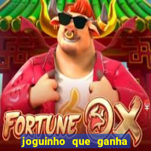 joguinho que ganha dinheiro sem depositar